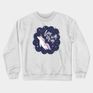 Unicorn Come Fly With Me Crewneck Sweatshirt